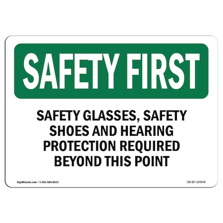 OSHA SAFETY FIRST Sign, Safety Glasses Safety Shoes And Hearing, 18in X 12in Aluminum